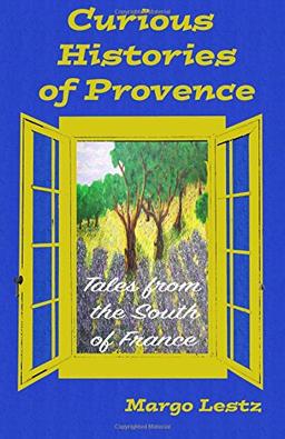 Curious Histories of Provence: Tales from the South of France