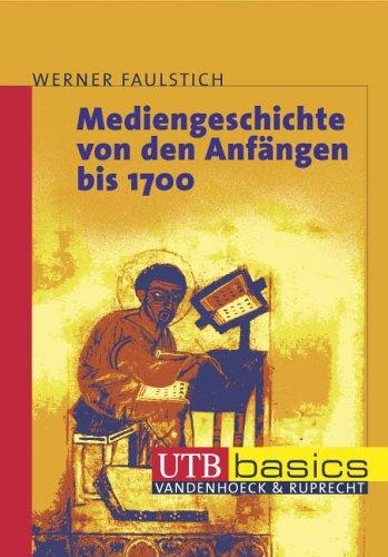 Mediengeschichte von den Anfängen bis 1700. UTB bascis