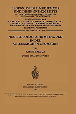 Neue Topologische Methoden in der Algebraischen Geometrie (Ergebnisse der Mathematik und Ihrer Grenzgebiete. 1. Folge, 9, Band 9)