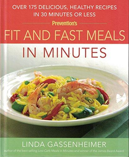 Prevention's Fit and Fast Meals in Minutes: Over 175 Delicious, Healthy Recipes in 30 Minutes or Less