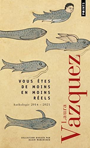 Vous êtes de moins en moins réels : anthologie 2014-2021