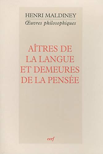 Oeuvres philosophiques. Aîtres de la langue et demeures de la pensée