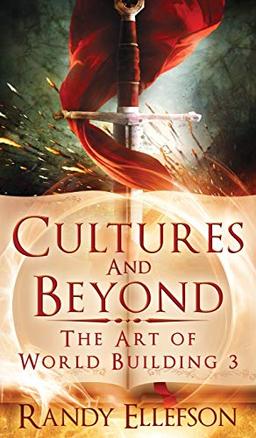 Cultures and Beyond (Art of World Building, Band 3)