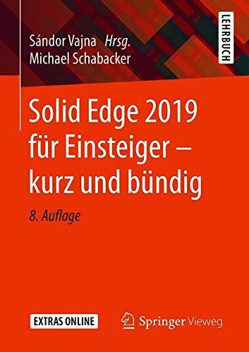 Solid Edge 2019 für Einsteiger - kurz und bündig