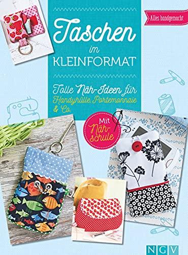 Taschen im Kleinformat: Tolle Näh-Ideen für Handyhülle, Portemonnaie & Co.