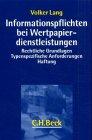 Informationspflichten bei Wertpapierdienstleistungen: Rechtliche Grundlagen, Typenspezifische Anforderungen, Haftung