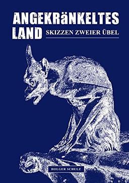 Angekränkeltes Land: Skizzen zweier Übel