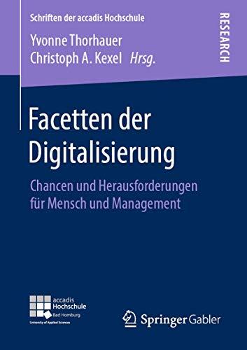 Facetten der Digitalisierung: Chancen und Herausforderungen für Mensch und Management (Schriften der accadis Hochschule)