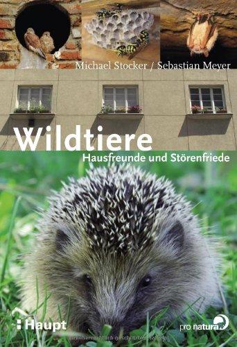 Wildtiere: Hausfreunde und Störenfriede