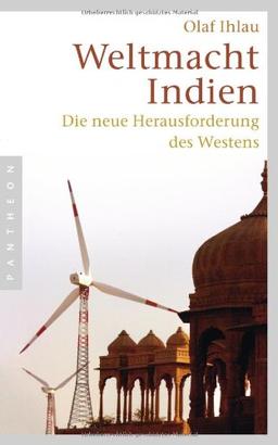 Weltmacht Indien: Die neue Herausforderung des Westens