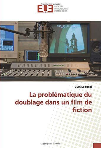 La problématique du doublage dans un film de fiction