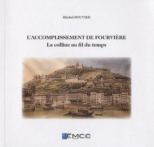 L'accomplissement de Fourvière : La colline au fil du temps