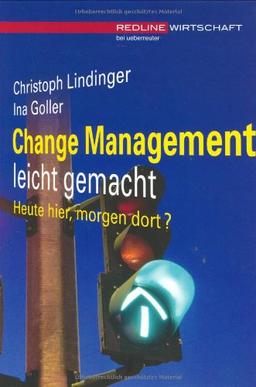 Change-Management leicht gemacht. Heute hier, morgen dort? (Redline Wirtschaft bei ueberreuter)