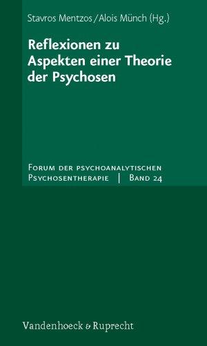 Reflexionen zu Aspekten einer Theorie der Psychosen (Forum Der Psychoanalytischen Psychosentherapie)