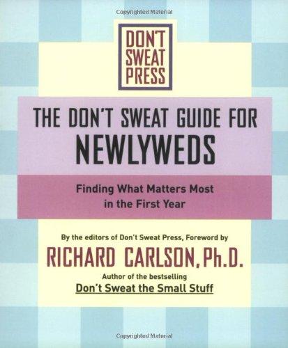 The Don't Sweat Guide for Newlyweds: Finding What Matters Most in the First Year (Don't Sweat Guides)