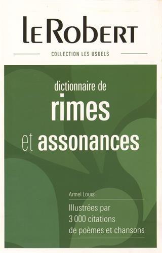 Dictionnaire de rimes & assonances : illustrées par 3.000 citations de poèmes et chansons