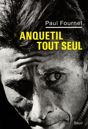 Anquetil tout seul : récit