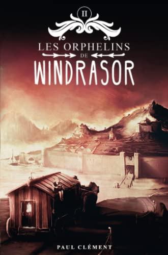 Les Orphelins de Windrasor Tome 2 (Les Orphelins de Windrasor Trilogie, Band 2)