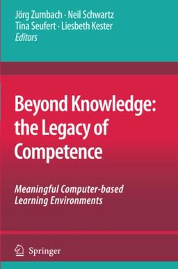 Beyond Knowledge: The Legacy of Competence: Meaningful Computer-based Learning Environments