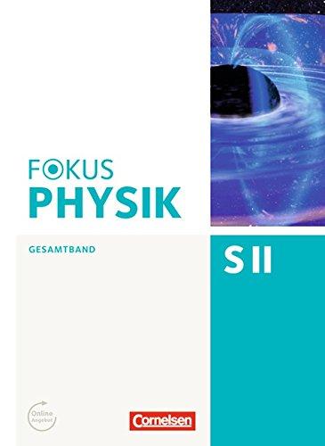 Fokus Physik Sekundarstufe II - Gesamtband: Oberstufe - Schülerbuch