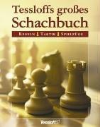 Tessloffs großes Schachbuch. Regeln - Strategie - Taktik