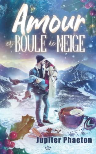 Amour et boule de neige: une comédie romantique de Noël