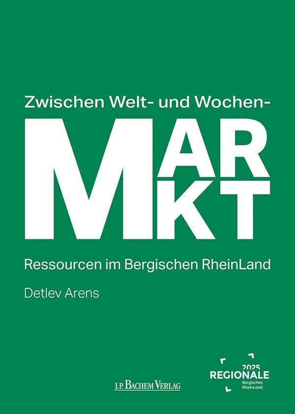 Zwischen Welt- und Wochenmarkt: Ressourcen im Bergischen RheinLand