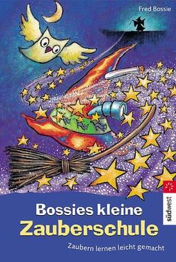 Bossies kleine Zauberschule