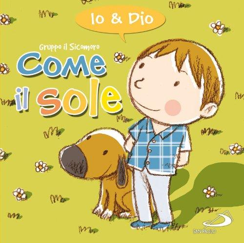 Come il sole. Io & Dio