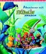 Fridolin Frosch: Abenteuer mit Fridolin Frosch