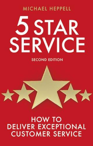 Five Star Service: How to Deliver Exceptional Customer Service (Prentice Hall Business)