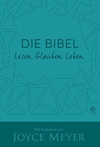 Die Bibel. Lesen. Glauben. Leben. Kunstlederausgabe: Mit Impulsen von Joyce Meyer