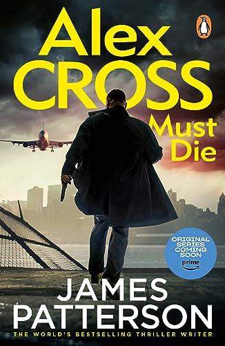 Alex Cross Must Die: The Sunday Times bestselling thriller (Alex Cross, 31)