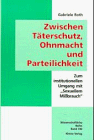 Zwischen Täterschutz, Ohnmacht und Parteilichkeit