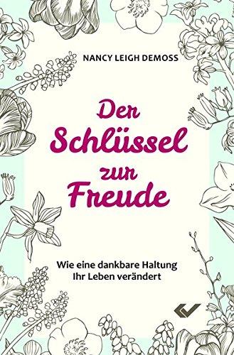 Der Schlüssel zur Freude: Wie eine dankbare Haltung Ihr Leben verändert