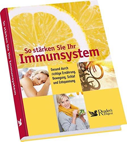 So stärken Sie Ihr Immunsystem: Gesund durch richtige Ernährung, Bewegung, Schlaf und Entspannung