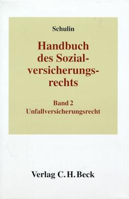 Handbuch des Sozialversicherungsrechts, 4 Bde., Bd.2, Unfallversicherungsrecht: Band 2