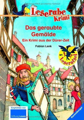 Leserabe - 3. Lesestufe: Das geraubte Gemälde: Ein Krimi aus der Dürer-Zeit