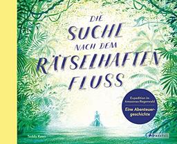 Die Suche nach dem rätselhaften Fluss: Expedition im Amazonas-Regenwald - Eine Abenteuergeschichte; Das Tagebuch eines unbekannten Abenteurers