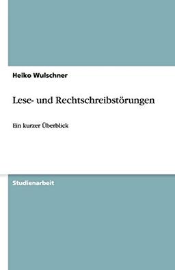 Lese- und Rechtschreibstörungen: Ein kurzer Überblick