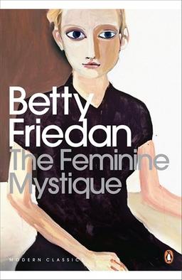 The Feminine Mystique (Penguin Modern Classics)