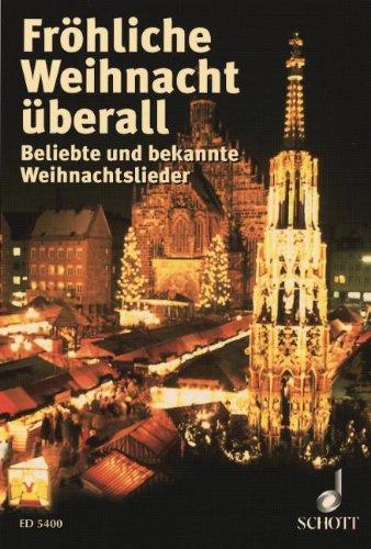 Fröhliche Weihnacht überall: Die schönsten Weihnachtslieder. 1-2 Stimmen/Instrumente; Gitarre ad lib..