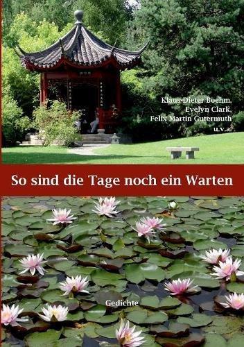 So sind die Tage noch ein Warten: Gedichte