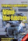 Erfolgreich experimentieren mit Nitinol-Mini-Robotern