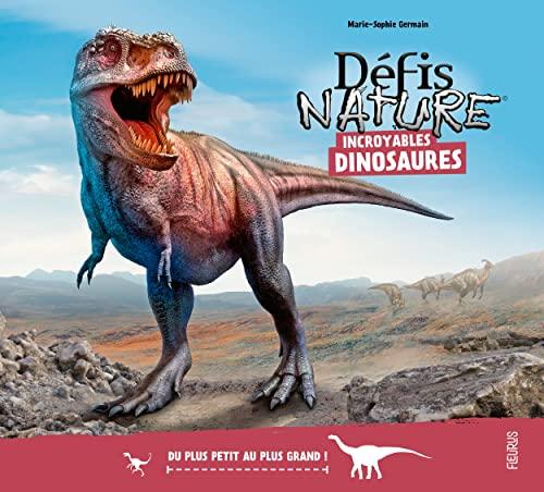 Incroyables dinosaures : du plus petit au plus grand !