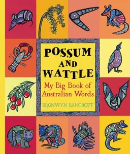 Possum and Wattle: My Big Book of Australian Words