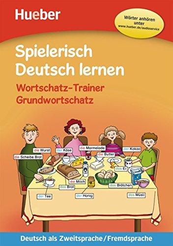 Spielerisch Deutsch lernen - Wortschatz-Trainer - Grundwortschatz: Buch mit kostenlosem MP3-Download (Miscel.)