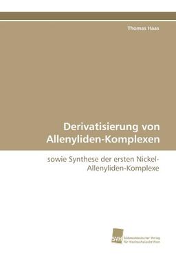 Derivatisierung von Allenyliden-Komplexen: sowie Synthese der ersten Nickel-Allenyliden-Komplexe