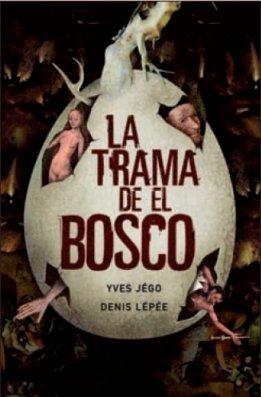 La trama de El Bosco / The Bosch Conspiration (Novela Historica (grijalbo))