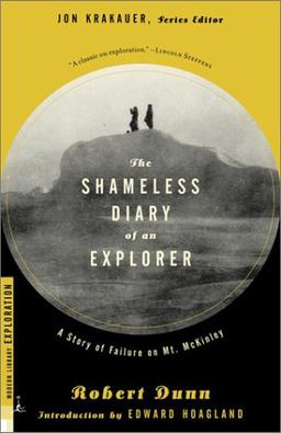 The Shameless Diary of an Explorer: A Story of Failure on Mt. McKinley (Modern Library Exploration)